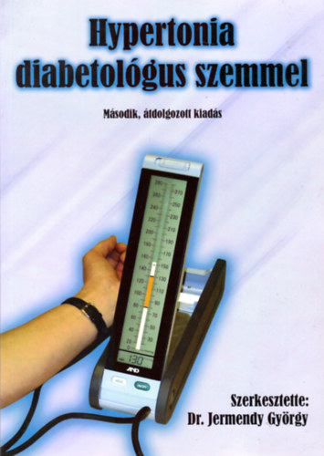 Dr. Jermendy Gyrgy - Hypertonia diabetolgus szemmel - Msodik, tdolgozott kiads