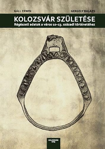 Gergely Balázs Gáll Erwin - Kolozsvár születése