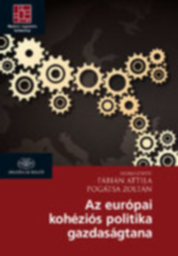 Pogtsa Zoltn, Fbin Attila (szerk.) - Az eurpai kohzis politika gazdasgtana