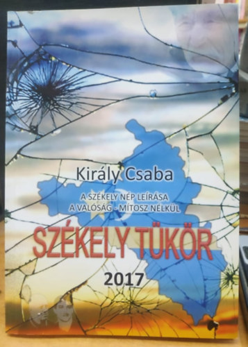 Király Csaba - Székely Tükör: A székely nép leírása a valóság - mítosz nélkül