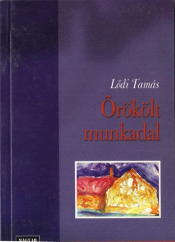 Lődi Tamás - Örökölt munkadal