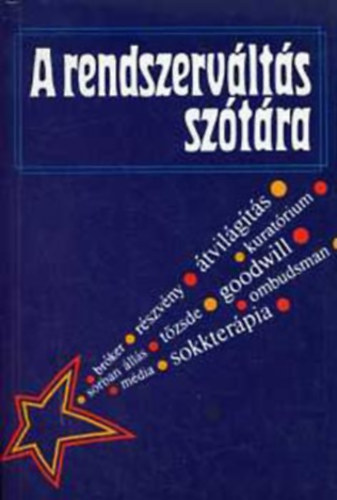 Karsai G�bor, Pap Em�lia, V�rtes Csaba  Fricz Tam�s (szerk.), Lehoczky Istv�n (ill.) - A rendszerv�lt�s sz�t�ra - Lehoczky Istv�n karikat�r�ival