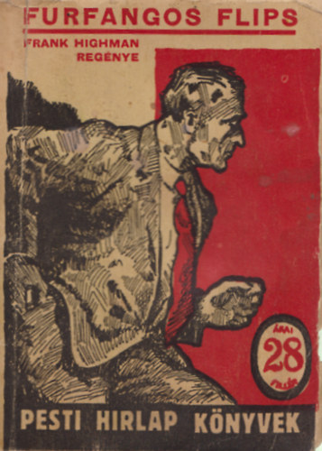 Frank Highman - Furfangos Flips (Pesti Hírlap könyvek)