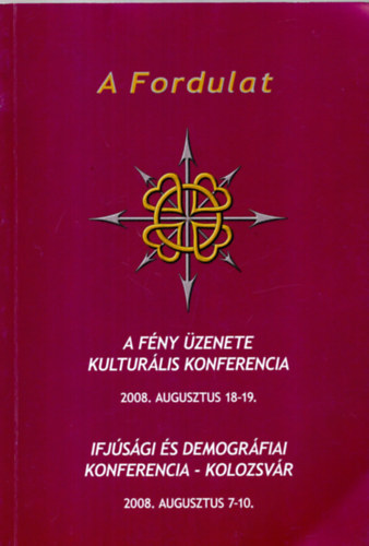 Gondos Bla - Mt Imre - Moldovn Bla - A Fordulat A FNY ZENETE KULTURLIS KONFERENCIA - IFJSGI S DEMOGRFIAI KONFERENCIA - KOLOZSVR