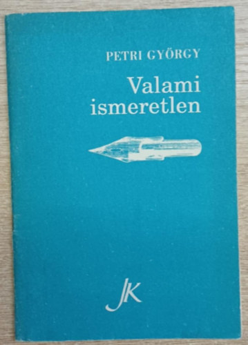 Petri Gy�rgy - Valami ismeretlen