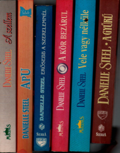 Danielle Steel - 6 db Danielle Steel k�nyv:A szellem +Apu(Az �let megy tov�bb) +Er�sebb a szerelemn�l +A k�r bez�rul +Vele vagy n�lk�le +A gy�r�.