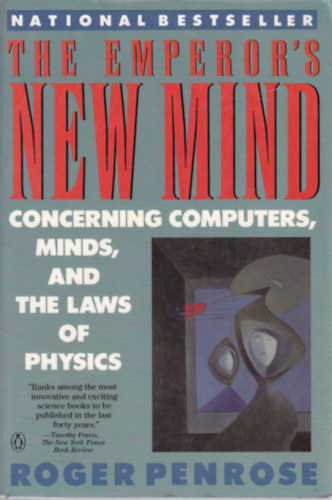 Roger Penrose - The Emperor's New Mind - Concerning computers, minds, and the laws of physics