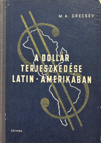 M. A. Grecsev - A doll�r terjeszked�se Latin-Amerik�ban