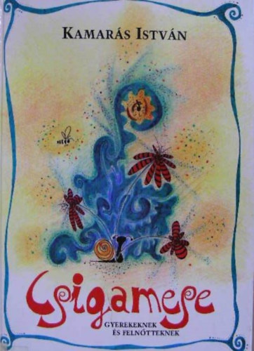 Kamarás István - Csigamese - Gyereknek és felnőtteknek