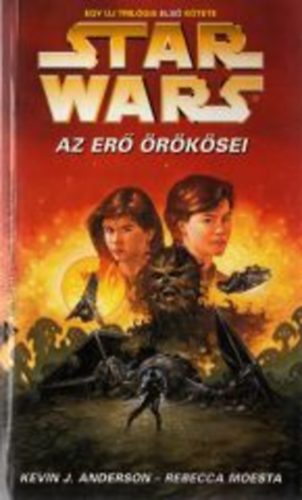 Kevin J.-Moesta R. Anderson - Star Wars: Az er� �r�k�sei