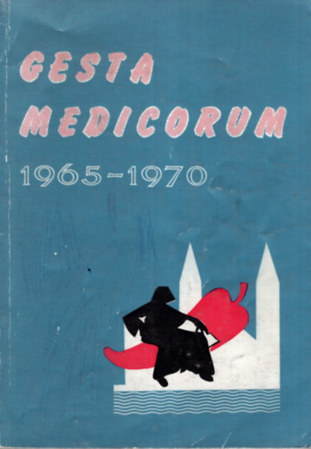 Krteszi Mihly - Gesta Medicorum 1965-1970.