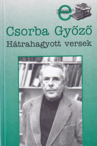 Bertók László - Csorba Győző - Hátrahagyott versek