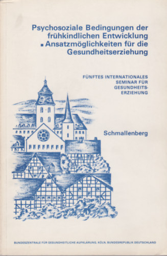 Psychosoziale Bedingungen der frhkindlichenEentwicklung - Ansatzmglichkeiten fr die Gesundheitserziehung