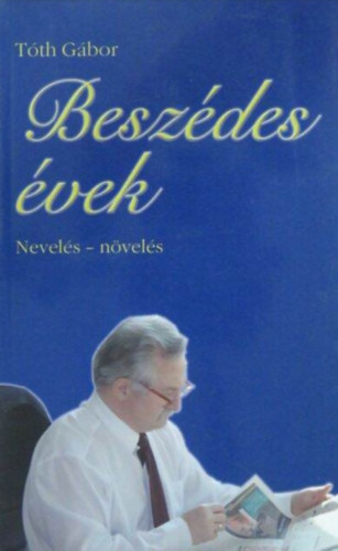 Tóth Gábor - Beszédes évek