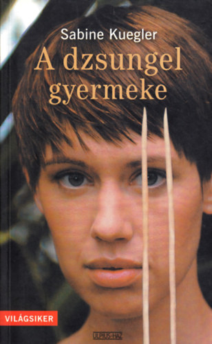 Sabine Kuegler - A dzsungel gyermeke