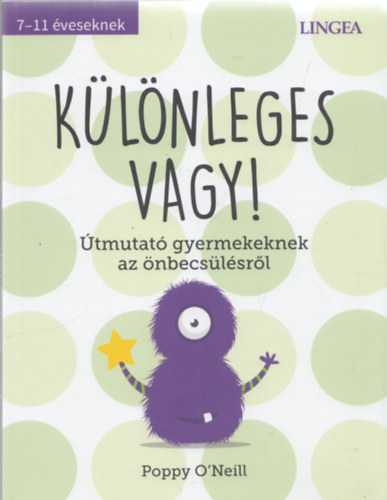 Poppy O'neill - K�l�nleges vagy! (�tmutat� gyermekeknek az �nbecs�l�sr�l)