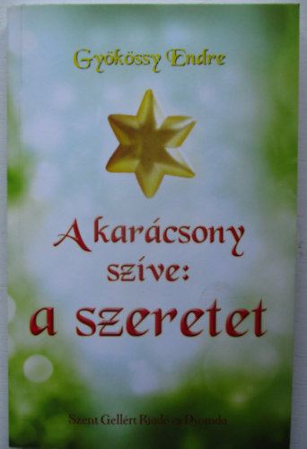 Dr. Gykssy Endre - A karcsony szve: a szeretet