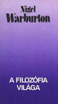 Nigel Warburton - A filozfia vilga
