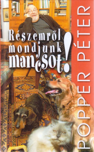 Popper P�ter - R�szemr�l mondjunk mancsot!