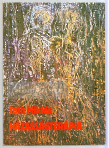 Tóth Miklós - Házasságterápia