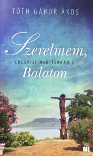 Tóth Gábor Ákos - Szerelmem, Balaton