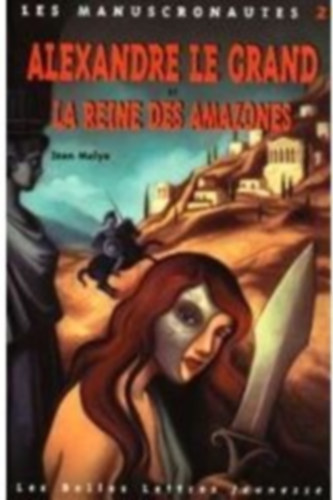 Jean Malye - Alexandre Le Grand Et La Reine Des Amazones
