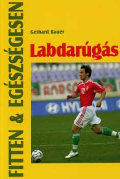 Gerhard Bauer - Labdarúgás (Fitten & Egészségesen sorozat)