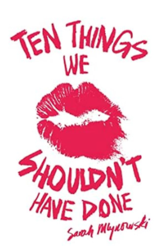 by Sarah Mlynowski (Author) - Ten Things We Shouldn't Have Done