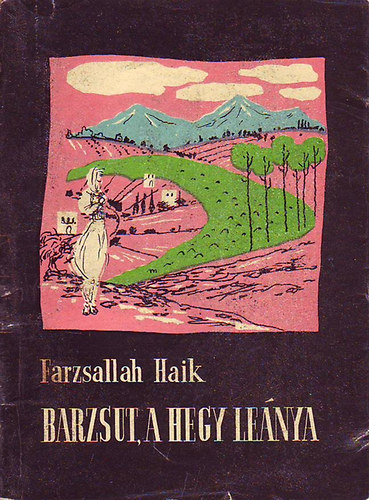 Farzsallah Haik Haik - Barzsut, a hegy le�nya