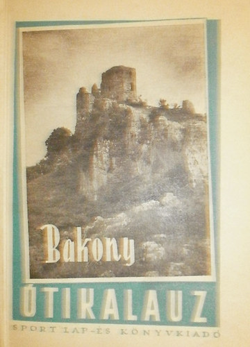 Sport Lap- �s K�nyvkiad� - Bakony �tikalauz