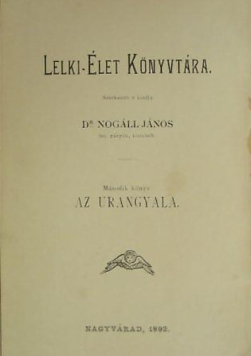 Dr. Nogll Jnos - Az Urangyala - Lelki-let Knyvtra Msodik knyv