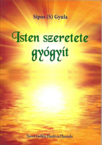 Spos  Gyula (S) - Isten szeretete gygyt