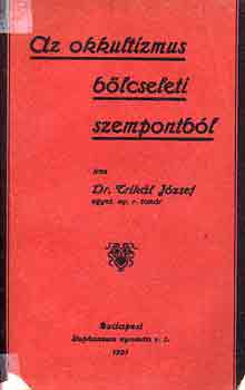 Dr. Trikl Jzsef - Az okkultizmus blcseleti szempontbl