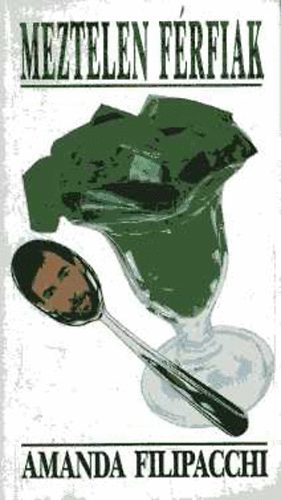 Amanda Filipacchi - Meztelen férfiak