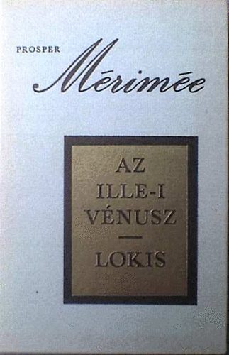 Prosper Merimee - Az Ille-i v�nusz- Lokis