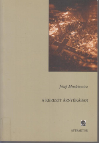 J�zef Mackiewicz - A kereszt �rny�k�ban