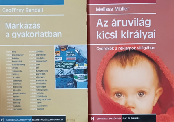Geoffrey Randall Melissa M�ller - Az �ruvil�g kicsi kir�lyai - Gyerekek a rekl�mok vil�g�ban + M�rk�z�s a gyakorlatban (2 m�)