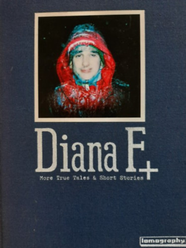 Diana F+ More True Tales and Short Stories