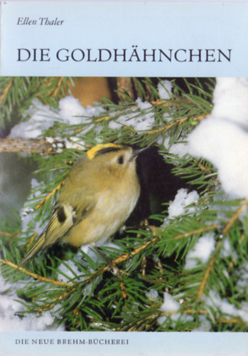 Ellen Thaler - Die Goldhhnchen - Winter- und Sommergoldhhnchen (Regulus regulus, Regulus ignicapillus)