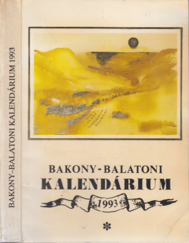 Varga Bla  (szerk.) - Bakony-Balatoni kalendrium 1993.