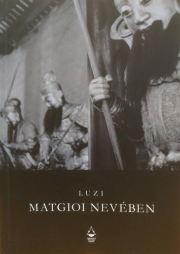 Varázsló Macska kiadó Luzi - Matgioi nevében - Tisztelgés a megelőző, jelenvaló és eljövendő világkorszakok mestereinek, kiváltképpen Matgiol, 'Abd Al-Wáhid Yahiá, Dharmatantra Vajrasúrya és J. B. Abavr mestereknek