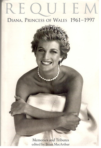 Brian MacArthur - Requiem - Diana, Princess of Wales 1961-1997