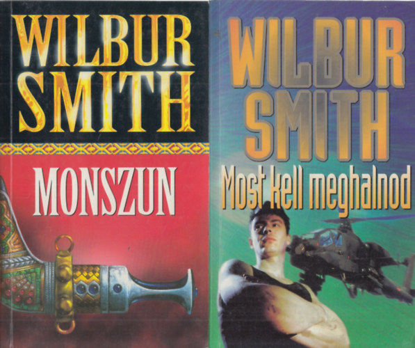 Wilbur Smith - Monszun + Most kell meghalnod (2 mű)