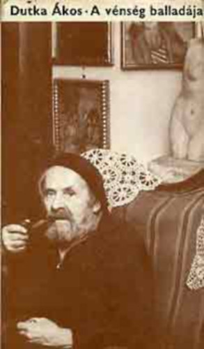 Dutka �kos - A v�ns�g ballad�ja (I. kiad�s)