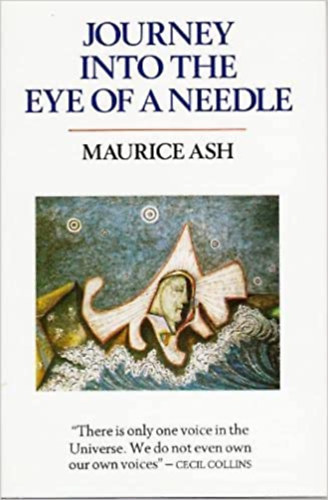 Maurice Ash - Journey Into the Eye of a Needle