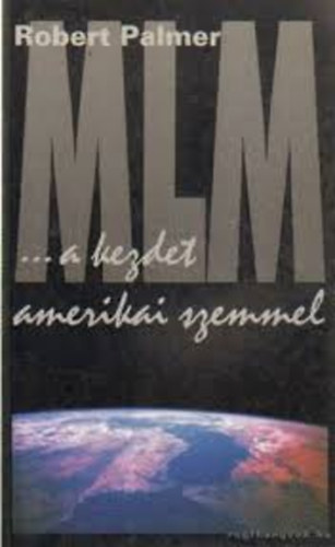 Robert Palmer - MLM ...a kezdet amerikai szemmel