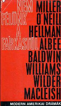 Miller-O'Neill-Hellman-Albee - Nem flnk a farkastl I-II. (Modern amerikai drmk)