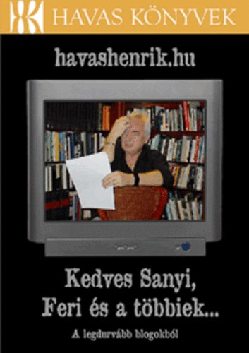 Havas Henrik - havashenrik.hu - Kedves Sanyi, Feri �s a t�bbiek...