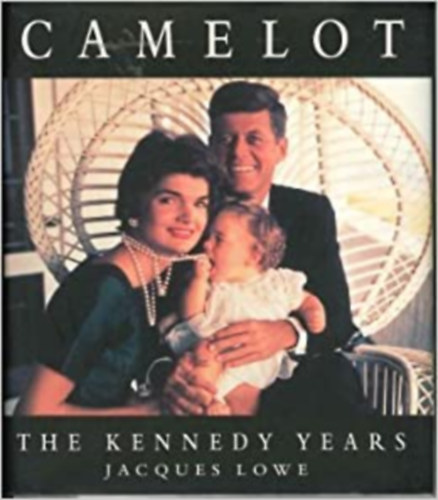 Jacques Lowe - Camelot: The Kennedy Year (Little Books)