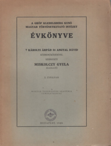 Miskolczy Gyula  (szerk.) - A Grf Klebelsberg Kuno Magyar Trtnetkutat Intzet vknyve 10. vf. (1940.)